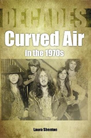 Cover of Curved Air in the 1970s (Decades)