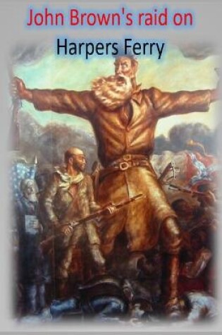 Cover of John Brown's raid on Harpers Ferry