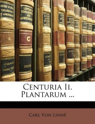 Book cover for Centuria II. Plantarum ...