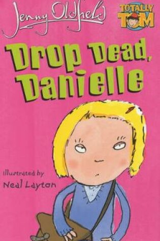 Cover of Drop Dead, Danielle