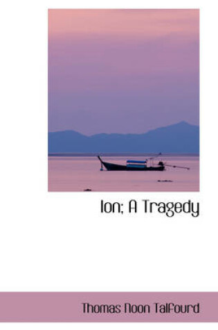Cover of Ion; A Tragedy