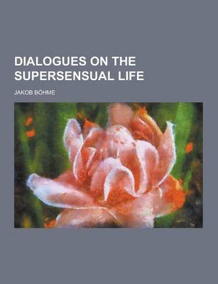 Book cover for Dialogues on the Supersensual Life