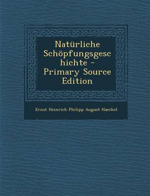 Book cover for Naturliche Schopfungsgeschichte - Primary Source Edition