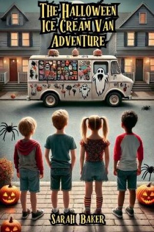 Cover of The Halloween Ice Cream Van Adventure