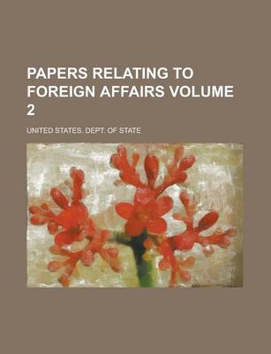 Book cover for Papers Relating to Foreign Affairs Volume 2