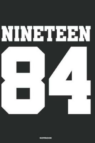 Cover of Nineteen 84 Notebook