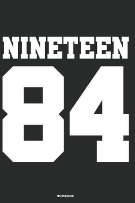 Book cover for Nineteen 84 Notebook