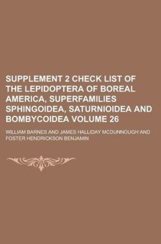 Cover of Supplement 2 Check List of the Lepidoptera of Boreal America, Superfamilies Sphingoidea, Saturnioidea and Bombycoidea Volume 26