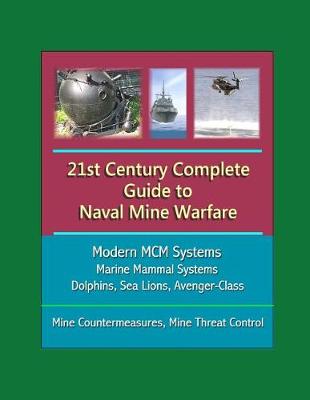 Book cover for 21st Century Complete Guide to Naval Mine Warfare