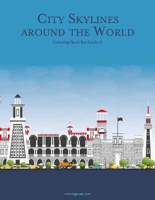 Cover of City Skylines around the World Coloring Book for Adults 6