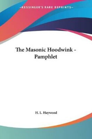 Cover of The Masonic Hoodwink - Pamphlet