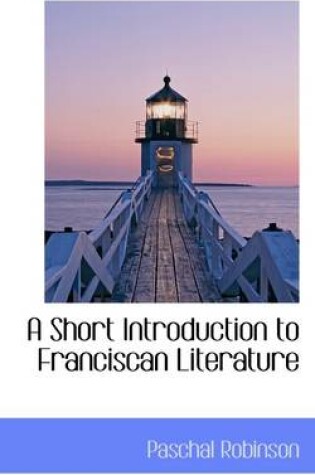 Cover of A Short Introduction to Franciscan Literature