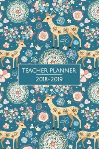 Cover of Deer Teacher Planner 2018-2019