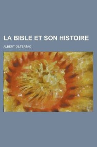 Cover of La Bible Et Son Histoire