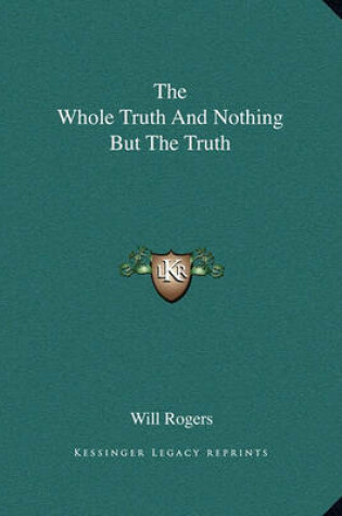 Cover of The Whole Truth and Nothing But the Truth