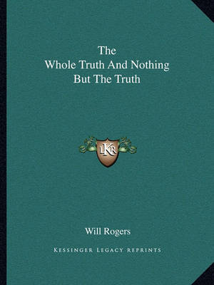 Book cover for The Whole Truth and Nothing But the Truth