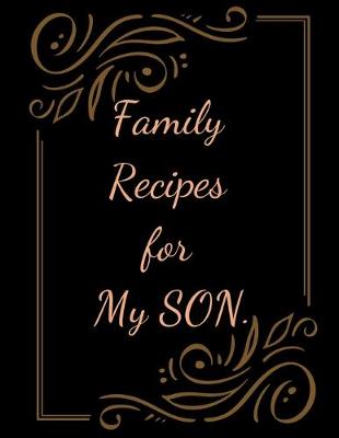Book cover for Family Recipes for My SON