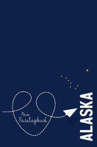 Cover of Alaska - Mein Reisetagebuch