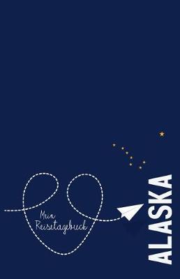 Book cover for Alaska - Mein Reisetagebuch
