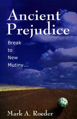 Book cover for Ancient Prejudice, Break to New Mutiny...