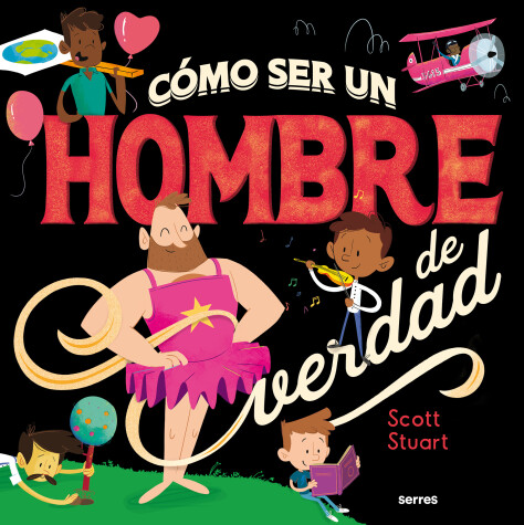 Book cover for Cómo ser un hombre de verdad / How to Be a Real Man