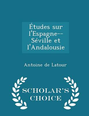 Book cover for Etudes Sur l'Espagne--Seville Et l'Andalousie - Scholar's Choice Edition
