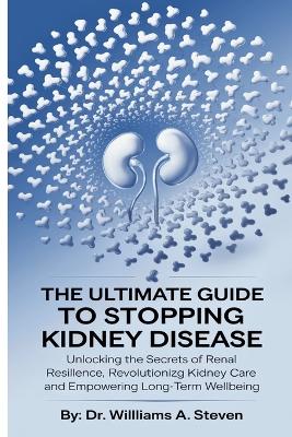 Book cover for The Ultimate Guide to Stopping Kidney Disease