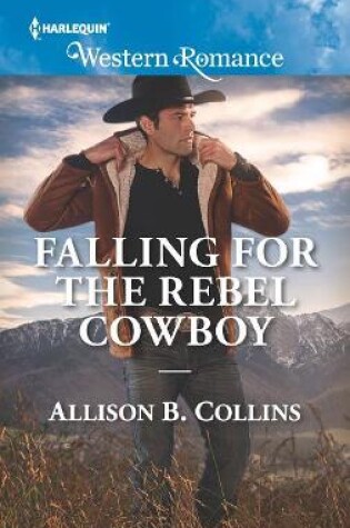 Cover of Falling for the Rebel Cowboy