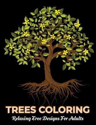 Book cover for TREES COLORING Relaxing Tree Designs For Adults