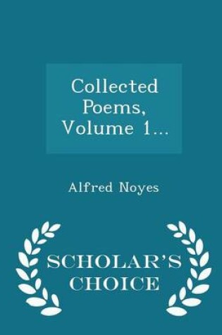 Cover of Collected Poems, Volume 1... - Scholar's Choice Edition