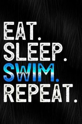 Cover of Eat Sleep Swim Repeat