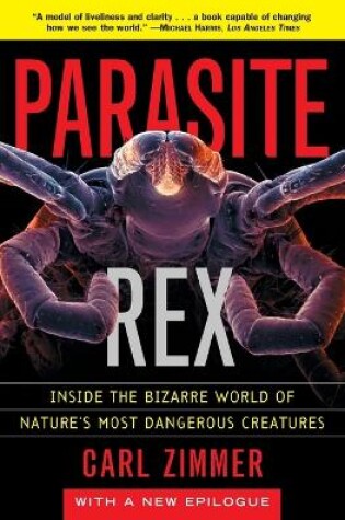 Cover of Parasite Rex (with a New Epilogue): Inside the Bizarre World of Nature'sMost Dangerous Creatures