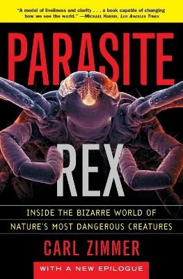 Book cover for Parasite Rex (with a New Epilogue): Inside the Bizarre World of Nature'sMost Dangerous Creatures