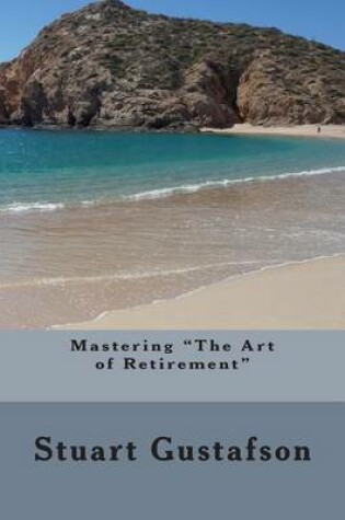 Cover of Mastering "The Art of Retirement"