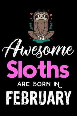 Cover of Awesome Sloths Are Born in February