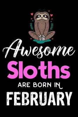 Book cover for Awesome Sloths Are Born in February