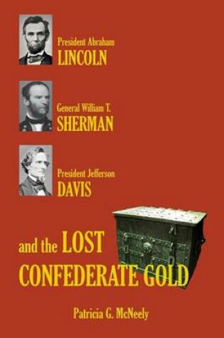 Cover of Lincoln, Sherman, Davis and the Lost Confederate Gold