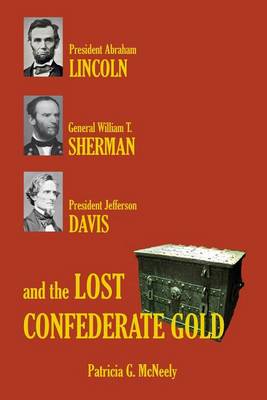 Book cover for Lincoln, Sherman, Davis and the Lost Confederate Gold