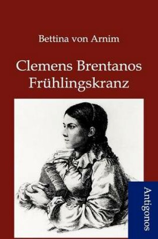 Cover of Clemens Brentanos Frühlingskranz