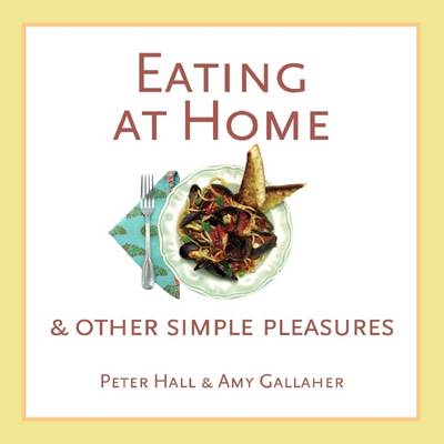 Book cover for Eating at Home & Other Simple Pleasures
