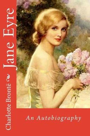Cover of Jane Eyre An Autobiography Charlotte Bronte