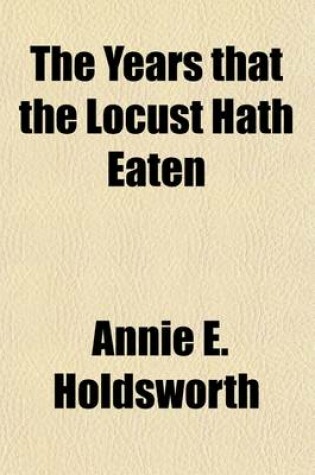 Cover of The Years That the Locust Hath Eaten