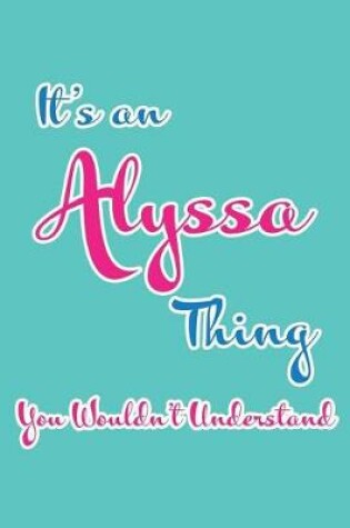 Cover of It's an Alyssa Thing You Wouldn't Understand