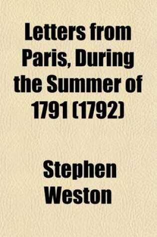 Cover of Letters from Paris, During the Summer of 1792, with Reflections (Volume 1)