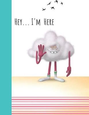 Book cover for Hey I'm Here