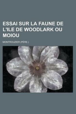 Cover of Essai Sur La Faune de L'Ile de Woodlark Ou Moiou