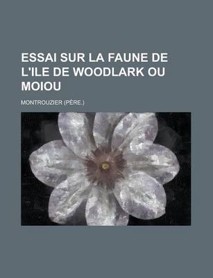 Book cover for Essai Sur La Faune de L'Ile de Woodlark Ou Moiou