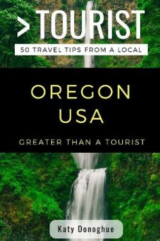 Cover of Greater Than a Tourist- Oregon USA