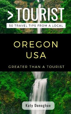 Cover of Greater Than a Tourist- Oregon USA