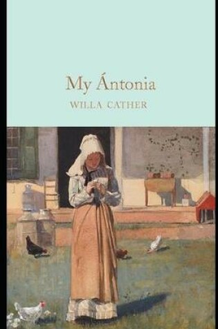 Cover of My Anatonia Anootated and Illustrated Edition by Willa Cather